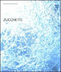 Zucchetti - Decio Giulio Riccardo Carugati - Libro Mondadori Electa 2009, Industria e design | Libraccio.it