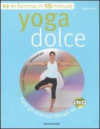 Yoga dolce. Ediz. illustrata. Con DVD - Louise Grime - Libro Mondadori Electa 2008 | Libraccio.it