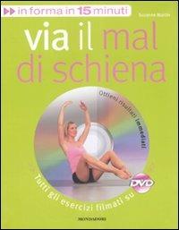 Via il mal di schiena. Ediz. illustrata. Con DVD - Suzanne Martin - Libro Mondadori Electa 2008 | Libraccio.it