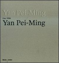 Yan Pei-Ming con-with Yan Pei-Ming. Catalogo della mostra (Bergamo, 19 marzo-27 luglio 2008). Ediz. bilingue  - Libro Electa 2008, Cataloghi di mostre | Libraccio.it