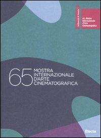 La Biennale di Venezia. 65ª mostra internazionale d'arte cinematografica. Ediz. italiana e inglese  - Libro Electa 2008, Cataloghi di mostre | Libraccio.it