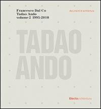 Tadao Ando. Ediz. illustrata. Vol. 2  - Libro Electa 2010, Documenti di architettura | Libraccio.it