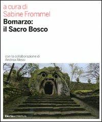 Bomarzo: il sacro bosco. Ediz. illustrata  - Libro Electa 2009, Architettura | Libraccio.it