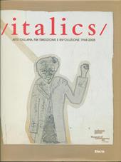 Italics. Catalogo della mostra (Venezia, 27 settembre 2008-22 marzo 2009)