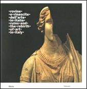 Rovine e rinascite dell'arte in Italia-Ruins and the rebirth of art in Italy. Catalogo della mostra (Roma, 3 ottobre 2008-15 febbraio 2009)