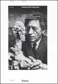 Il cubo e il volto. A proposito di una scultura di Alberto Giacometti. Ediz. illustrata - Georges Didi-Huberman - Libro Electa 2008, Fiori blu | Libraccio.it