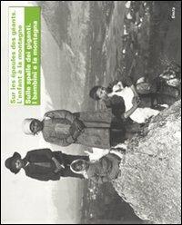 Sur les épaules des géants. L'enfant à la montagne-Sulle spalle dei giganti. I bambini e la montagna. Ediz. bilingue  - Libro Electa 2008 | Libraccio.it