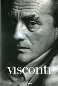 Visconti. Scritti, film, star e immagini  - Libro Mondadori Electa 2008 | Libraccio.it