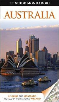 Australia  - Libro Mondadori Electa 2011, Le guide Mondadori | Libraccio.it