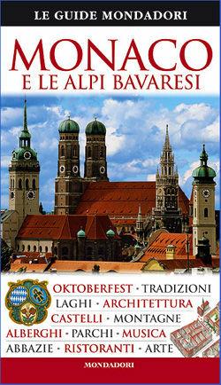 Monaco e la Baviera  - Libro Mondadori Electa 2010, Le guide Mondadori | Libraccio.it