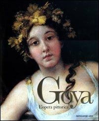 Goya. L'opera pittorica - Francisco Calvo Serraller - Libro Mondadori Electa 2008, Mondadori Arte | Libraccio.it