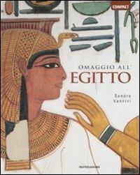Omaggio all'Egitto. Ediz. illustrata - Sandro Vannini - Libro Mondadori Electa 2008, Omaggi | Libraccio.it