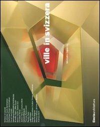 Ville in Svizzera. Ediz. illustrata - Mercedes Daguerre - Libro Electa 2010, Ad esempio | Libraccio.it