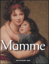 Mamme - Marta Alvarez González - Libro Mondadori Electa 2009 | Libraccio.it