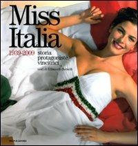 Miss Italia. 1939-2009. Storia, protagoniste, vincitrici. Ediz. illustrata - Edmondo Berselli - Libro Mondadori Electa 2009, I luoghi e la storia | Libraccio.it