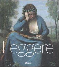Leggere. Ediz. illustrata - Stefano Zuffi - Libro Mondadori Electa 2009 | Libraccio.it
