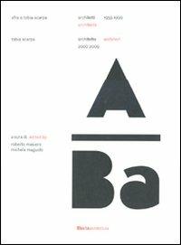 Afra e Tobia Scarpa. Architetti 1959-1999. Tobia Scarpa. Architetto 2009-2009. Ediz. italiana e inglese  - Libro Electa 2009, Architettura | Libraccio.it