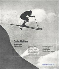 Carlo Mollino. Introduzione al discesismo (rist. anast.). Ediz. illustrata - Carlo Mollino - Libro Electa 2009, Riproduzioni in facsimile. Architettura | Libraccio.it