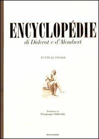 Encyclopédie di Diderot e D'Alembert. Tutte le tavole. Ediz. illustrata  - Libro Mondadori Electa 2009, Libri illustrati | Libraccio.it