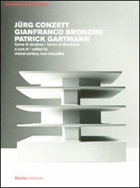 Jürg Conzett, Gianfranco Bronzini, Patrick Gartmann. Forme di strutture-Forms of structures. Ediz. bilingue  - Libro Electa 2011, Documenti di architettura | Libraccio.it