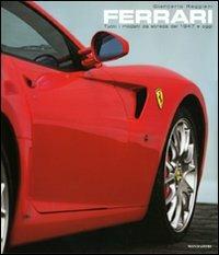Ferrari. Tutti i modelli da strada dal 1947 a oggi. Ediz. illustrata - Giancarlo Reggiani - Libro Mondadori Electa 2009, Passioni | Libraccio.it