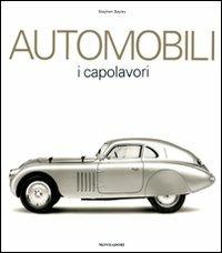 Automobili. I capolavori. Ediz. illustrata - Stephen Bayley - Libro Mondadori Electa 2009, Passioni | Libraccio.it