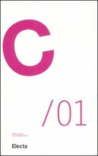 C/01. Futuro presente/Present continuos  - Libro Electa 2009, Quaderni del festival arte contemporanea | Libraccio.it