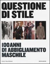 Questione di stile. 100 anni di abbigliamento maschile