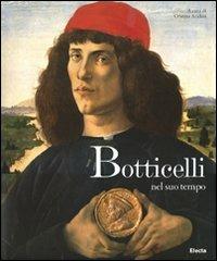 Botticelli e il suo tempo  - Libro Mondadori Electa 2009, Arte. Grandi monografie | Libraccio.it