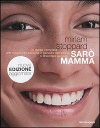 Sarò mamma. La guida completa per vivere con serenità il periodo dell'attesa e diventare genitori - Miriam Stoppard - Libro Mondadori Electa 2009, Libri illustrati | Libraccio.it