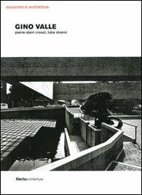 Gino Valle - Pierre-Alain Croset, Luka Skansi - Libro Mondadori Electa 2010, Documenti di architettura | Libraccio.it