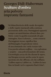 Sculture d'ombra. Aria polvere impronte fanasmi. Ediz. illustrata