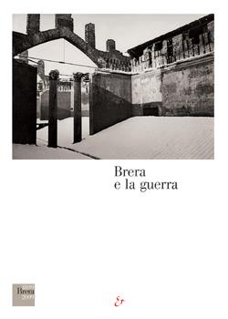 Brera e la guerra - Cecilia Ghibaudi - Libro Electa 2009, Cataloghi di mostre | Libraccio.it