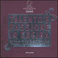 Jeunes restaurateurs d'Europe. Talento e passione in cucina. Guida ai giovani ristoratori italiani, i locali e le ricette - Fabio Pelliccia, Alessandra Meldolesi - Libro Mondadori Electa 2010 | Libraccio.it