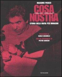 Cosa Nostra. Storia della mafia per immagini. Ediz. illustrata - Massimo Picozzi - Libro Mondadori Electa 2010, I luoghi e la storia | Libraccio.it