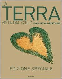 La Terra vista dal cielo. Ediz. speciale - Yann Arthus-Bertrand - Libro Mondadori Electa 2010, Omaggi | Libraccio.it