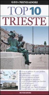 Trieste - Francesca Prina, Fabio Pelliccia - Libro Mondadori Electa 2010, Top 10 | Libraccio.it