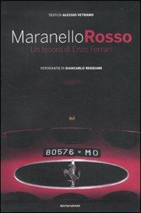 Maranello rosso. Un tesoro di Enzo Ferrari - Alessio Vetrano, Giancarlo Reggiani - Libro Mondadori Electa 2010, Passioni | Libraccio.it