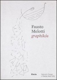 Fausto Melotti. Graphikós. Catalogo della mostra (Firenze, 25 maggio-29 agosto). Ediz. italiana e inglese  - Libro Mondadori Electa 2010, Cataloghi di mostre | Libraccio.it