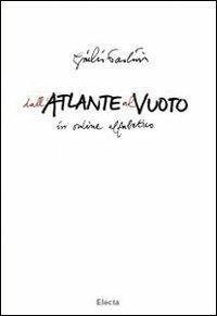 Dall'Atlante al Vuoto in ordine alfabetico. Ediz. illustrata - Giulio Paolini - Libro Electa 2010, Arte e cultura | Libraccio.it