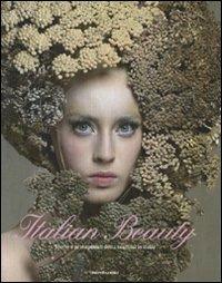 Italian beauty. Storie e protagonisti della cosmesi in Italia. Ediz. illustrata  - Libro Mondadori Electa 2010 | Libraccio.it