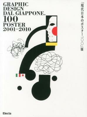 Graphic design dal Giappone. 100 japanese posters 2001-2010. Catalogo della mostra (Venezia, 28 agosto-20 ottobre 2010). Ediz. italiana, inglese e giapponese  - Libro Mondadori Electa 2010, Cataloghi di mostre | Libraccio.it