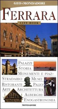 Ferrara  - Libro Mondadori Electa 2010, City book | Libraccio.it