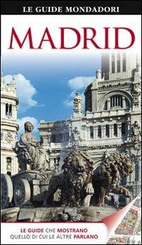 Madrid  - Libro Mondadori Electa 2011, Le guide Mondadori | Libraccio.it