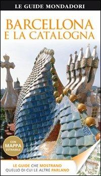 Barcellona e la Catalogna  - Libro Mondadori Electa 2011, Le guide Mondadori | Libraccio.it