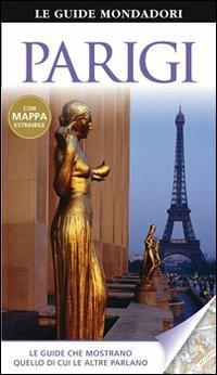 Parigi  - Libro Mondadori Electa 2011, Le guide Mondadori | Libraccio.it