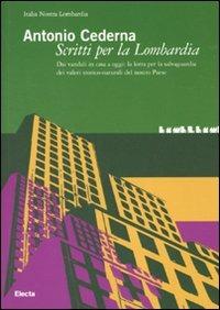 Scritti per la Lombardia - Antonio Cederna - Libro Mondadori Electa 2010 | Libraccio.it