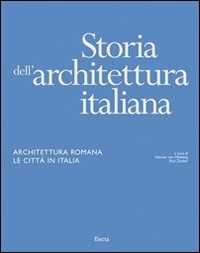 Image of Storia dell'architettura italiana. Architettura romana. Le città ...