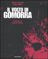 Il volto di Gomorra - Mimmo Franzinelli, Nicola Baldieri - Libro Mondadori Electa 2011, I luoghi e la storia | Libraccio.it