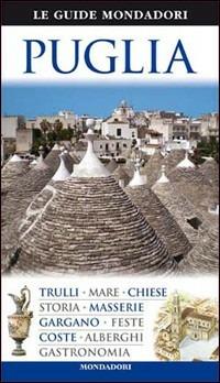 Puglia - Guido Stecchi, Stefano Maldini - Libro Mondadori Electa 2011, Le guide Mondadori | Libraccio.it